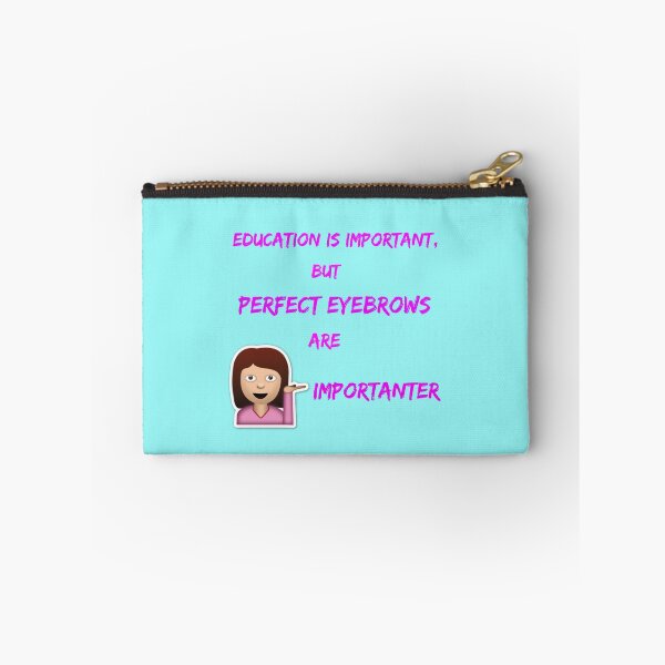 Item preview, Education is important, but perfect eyebrows are importanter.  designed and sold by silviasunflower.
