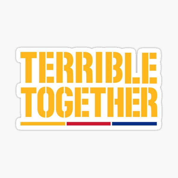 Terrible Together (Pittsburgh) Sticker