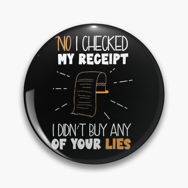 Item preview, No I Checked My Receipt designed and sold by hayatdesign.