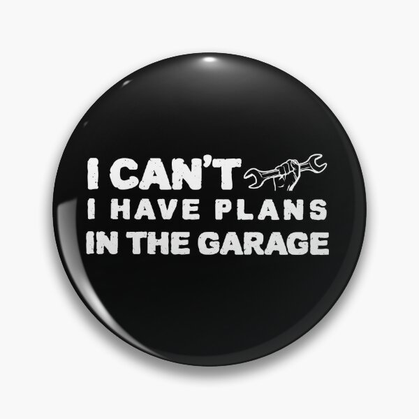 Item preview, I Cant I Have Plans In The Garage designed and sold by ZenCloak.