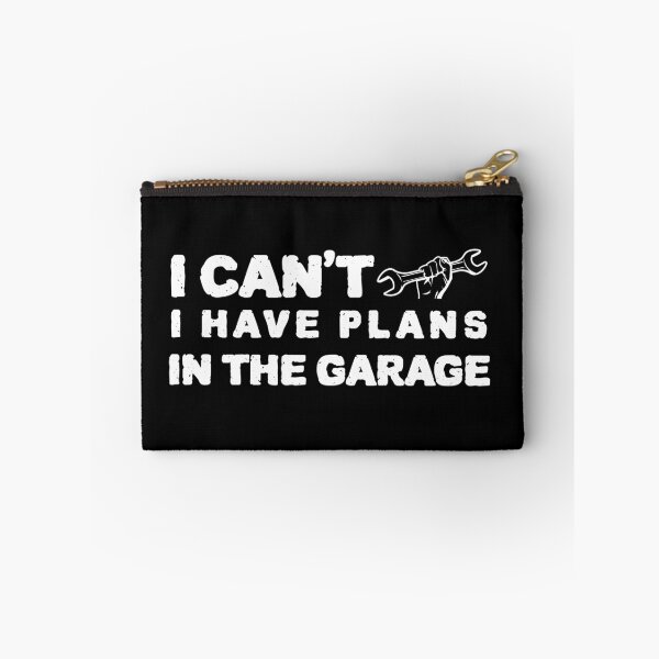 Item preview, I Cant I Have Plans In The Garage designed and sold by ZenCloak.