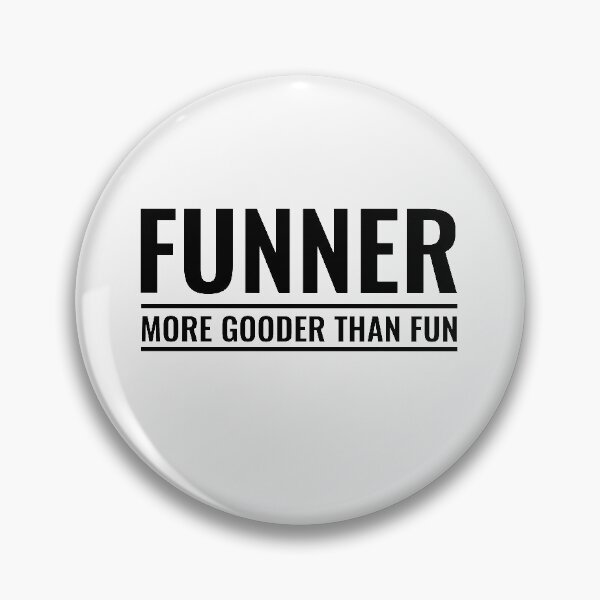 Item preview, Funner, More Gooder Than Fun designed and sold by TINASTORESHOPE.