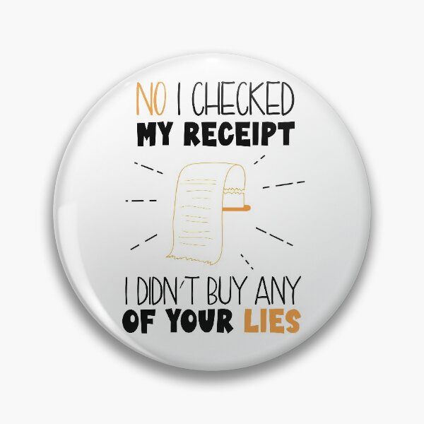 Item preview, No I Checked My Receipt designed and sold by hayatdesign.