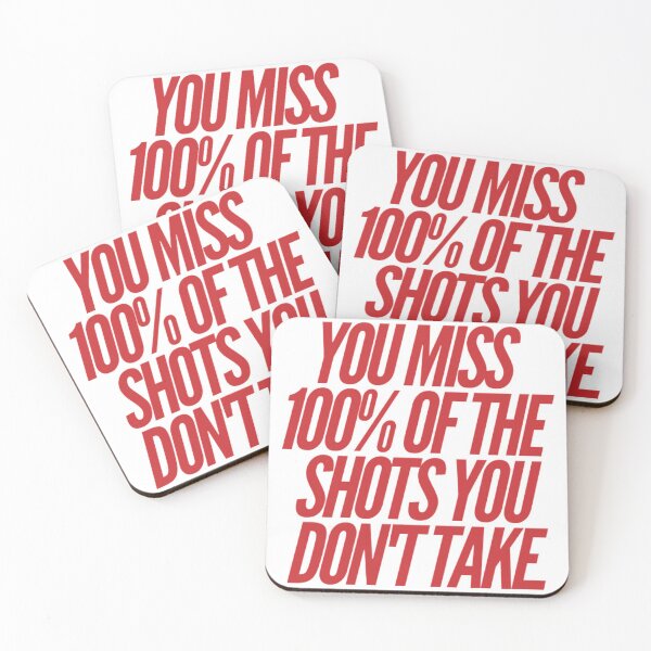 Item preview, You Miss 100% of the Shots You Don't Take designed and sold by mowlasdesigns.