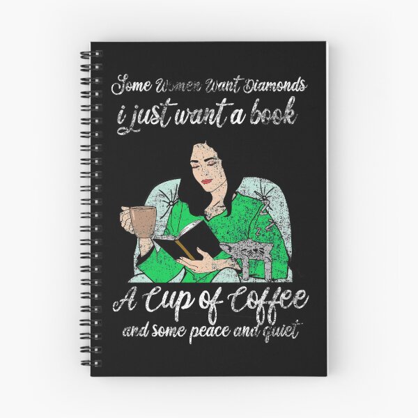 Item preview, SOME WOMEN WANT DIAMONDS I JUST WANT A BOOK A CUP OF COFFEE AND SOME PEACE AND QUIET designed and sold by Teeses.