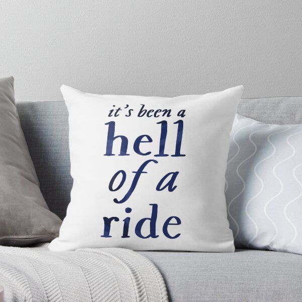 Item preview, It’s Been A Hell Of A Ride designed and sold by thewelshfangirl.