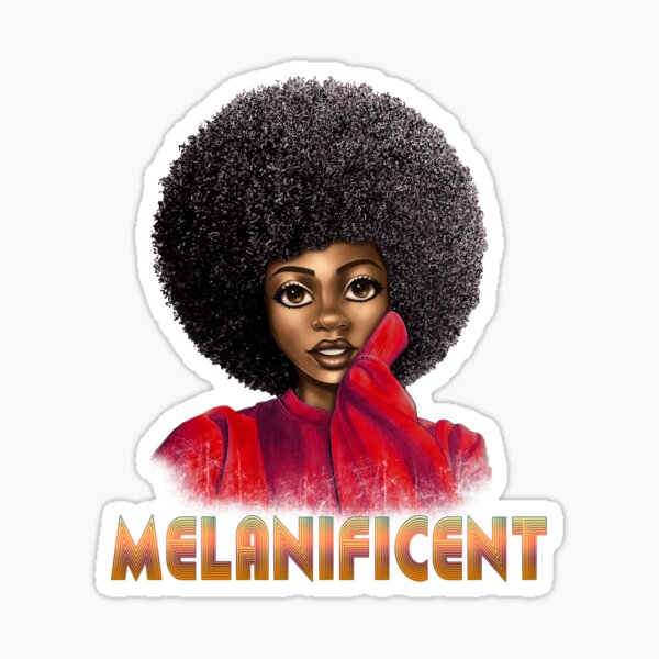 Melanificent Afro Queen Black History Month Natural Hair Sexy Melanin T Shirt Sticker For