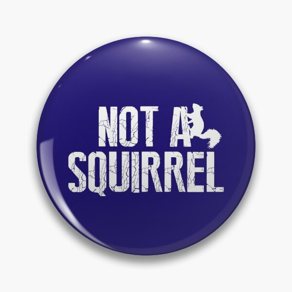 Item preview, Not a Squirrel designed and sold by HappySchnapper.