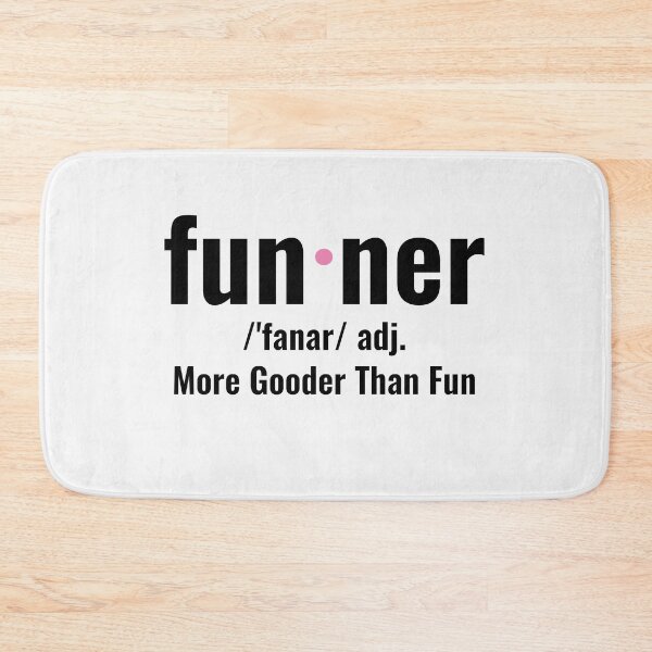 Item preview, Funner More Gooder Than Fun designed and sold by TINASTORESHOPE.