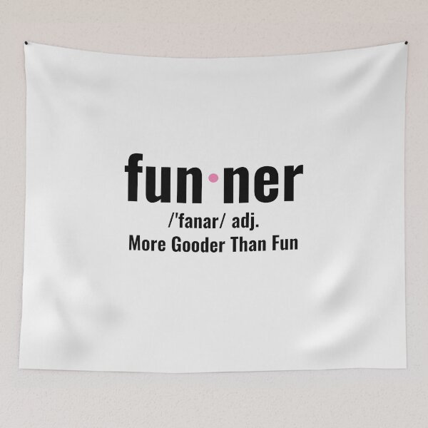Item preview, Funner More Gooder Than Fun designed and sold by TINASTORESHOPE.
