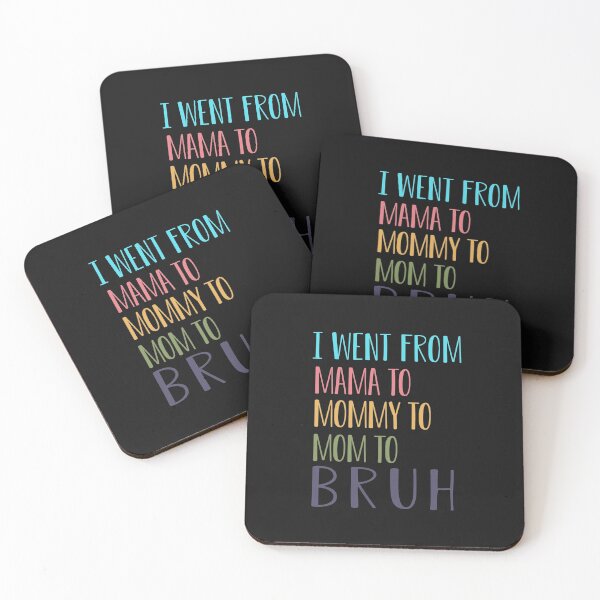 Item preview,   I went from mama to mommy to mom to bruh : Funny mom life Quote for mama gifts designed and sold by FunnyDSN.