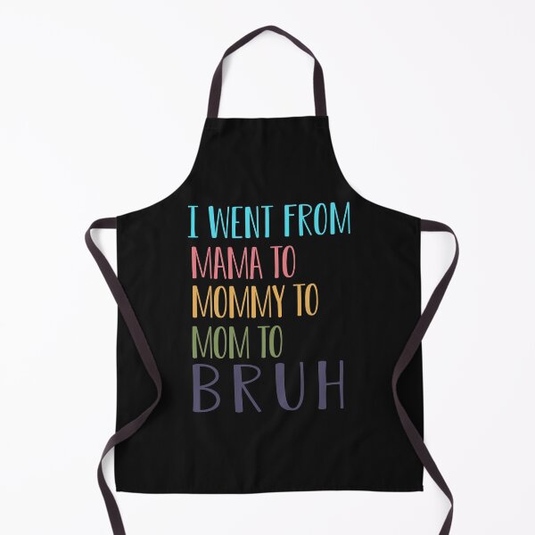 Item preview, I went from mama to mommy to mom to bruh : Funny mom life Quote for mama gifts designed and sold by FunnyDSN.