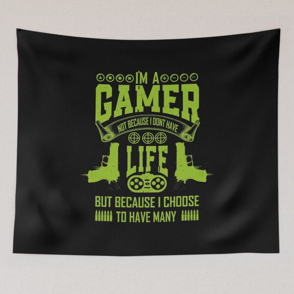 Item preview, I'm a gamer not because i dont have life but because i choose to have many designed and sold by YAHIA-14.