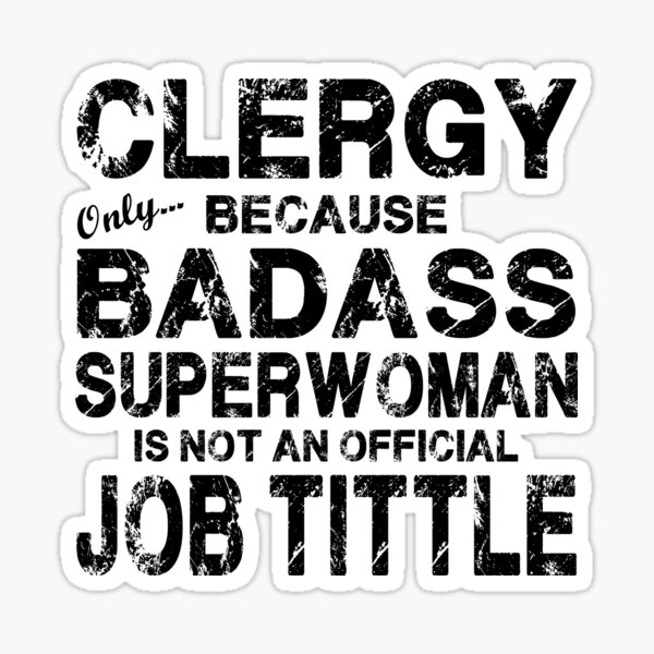 Item preview, Clergy Only Because Badass Superwoman designed and sold by Nitronus.