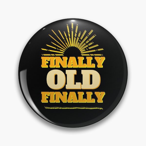 Item preview, Finally Old birthday designed and sold by Tanya Mihe.