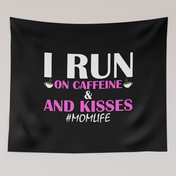 Item preview, I Run On Caffeine And Kisses #Momlife designed and sold by AJ-DesignCo.