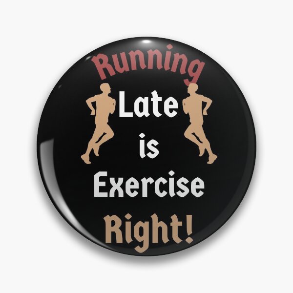 Item preview, Running late is exercise right designed and sold by Miaberzo.
