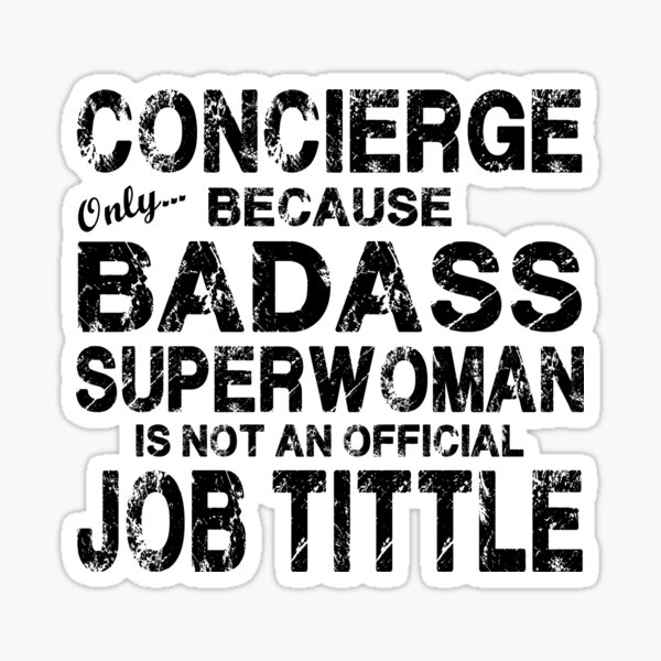 Item preview, Concierge Only Because Badass Superwoman designed and sold by Nitronus.