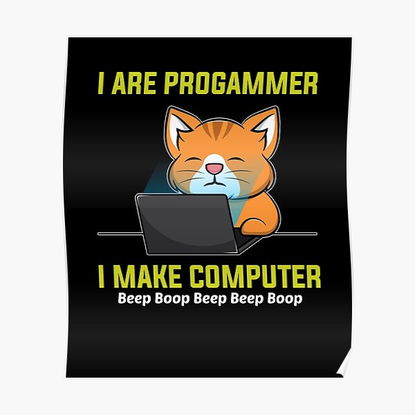 I Are Programmer I Make Computer Beep Boop Cat Poster