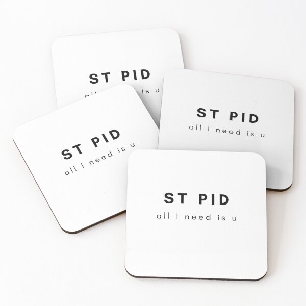 Item preview, STUPID, (ST PID, all I need is U) designed and sold by Gregredfern.