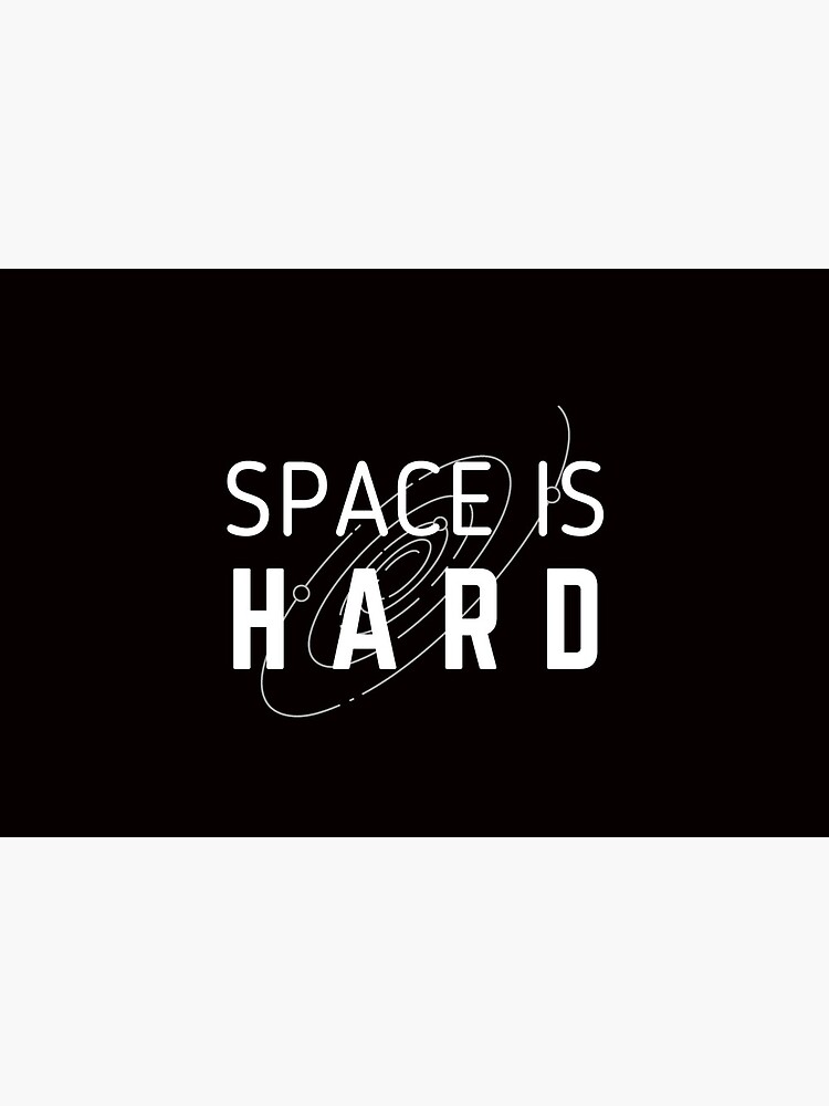 Space Is Hard - Space Force - Light by ClassyGeek1