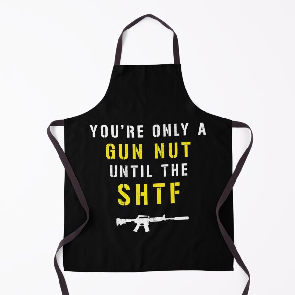 Item preview, You're Only A Gun Nut Until The SHTF | 2nd Amendment designed and sold by JBDeszigns.