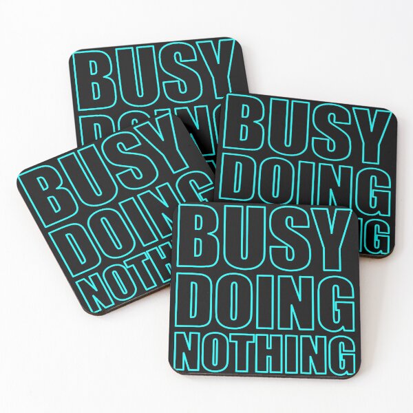 Item preview, Busy doing nothing designed and sold by Forever-Design.