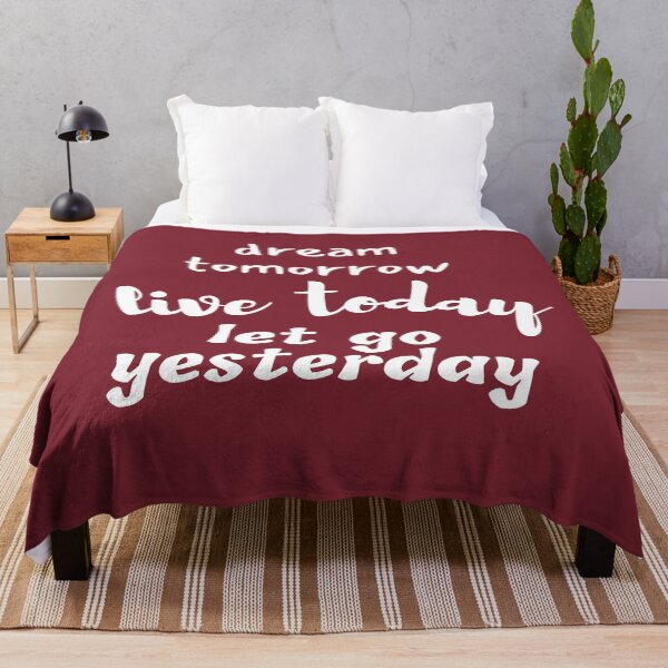 Item preview, Dream Tomorrow Live Today Let Go Yesterday designed and sold by Branka.