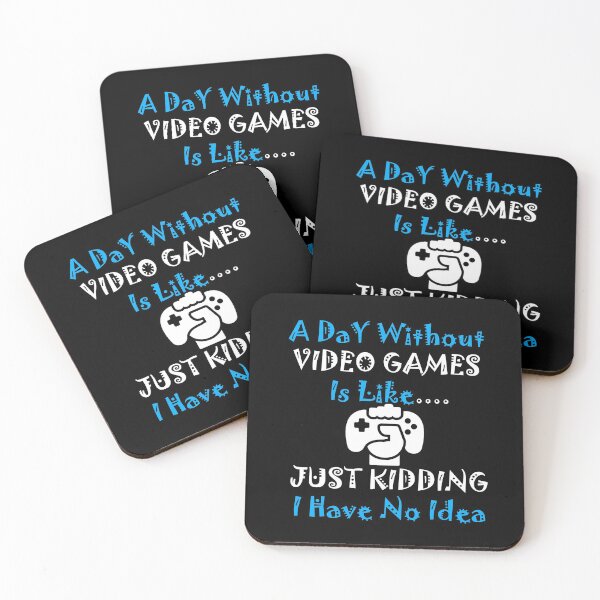 Item preview, A Day Without Video Games Is Like Just Kidding I Have No Idea designed and sold by Rami Khalifah.