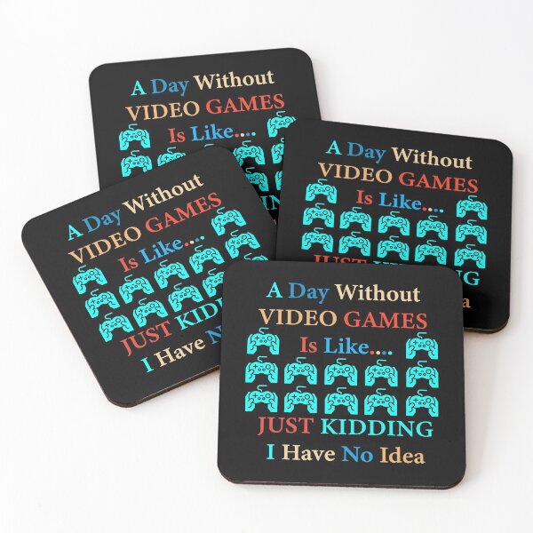 Item preview, A Day Without Video Games Is Like Just Kidding I Have No Idea designed and sold by Rami Khalifah.