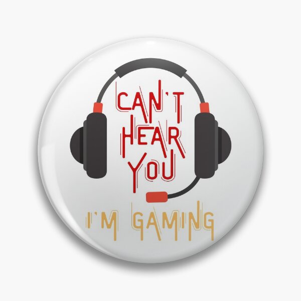 Item preview, Can't Hear You I'm Gaming designed and sold by Salman Hino.