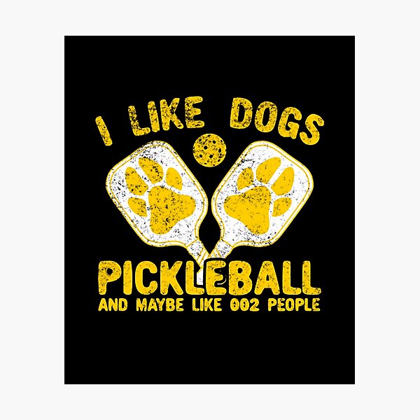 Item preview, I Like Dogs Pickleball And Maybe Like 002 People designed and sold by Dan66.