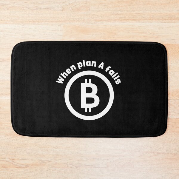 Item preview, When Plan A Fails Have A Bitcoin designed and sold by Antianeira.