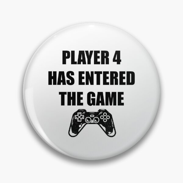 Item preview, Player 4 Has Entered The Game designed and sold by kayodeDesign.
