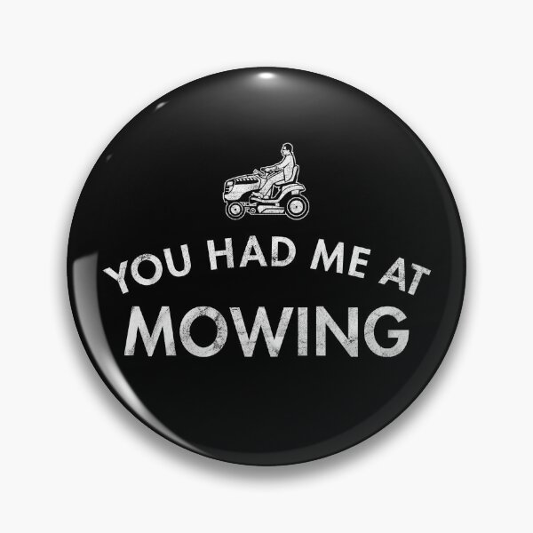 Item preview, You Had Me At Mowing designed and sold by twHistory.