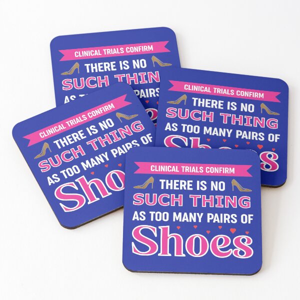Item preview, There Is No Such Thing As Too Many Pairs Of Shoes designed and sold by dhajr.