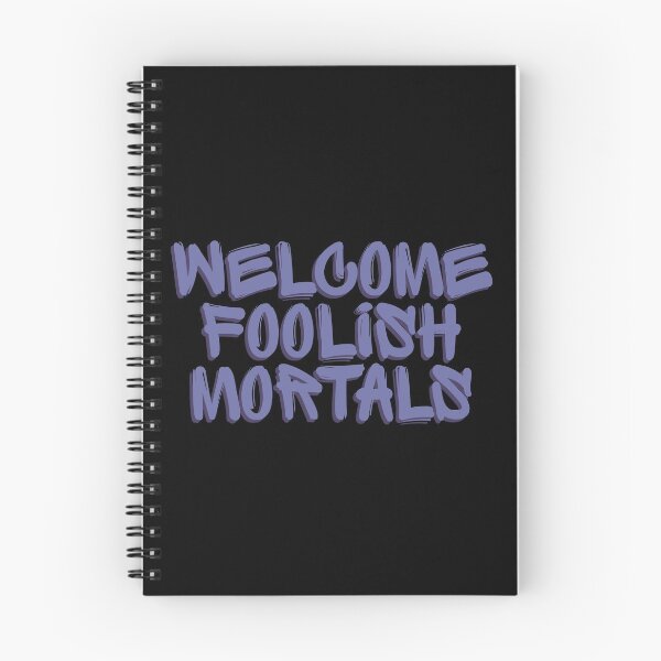 Item preview, Welcome Foolish Mortals designed and sold by FandomTrading.