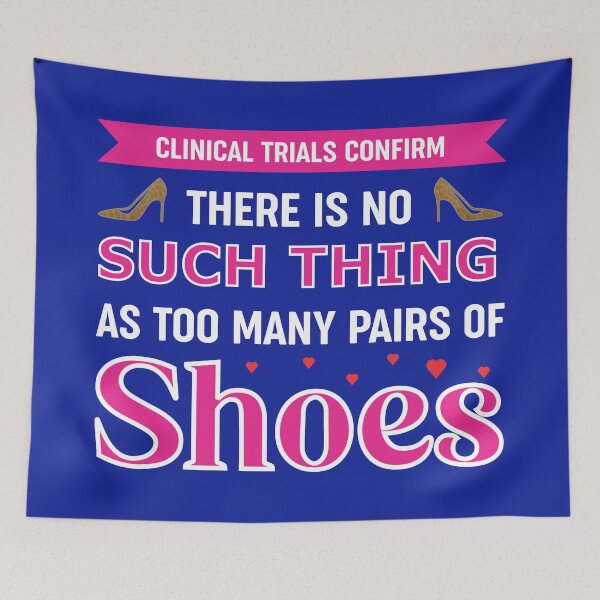 Item preview, There Is No Such Thing As Too Many Pairs Of Shoes designed and sold by dhajr.