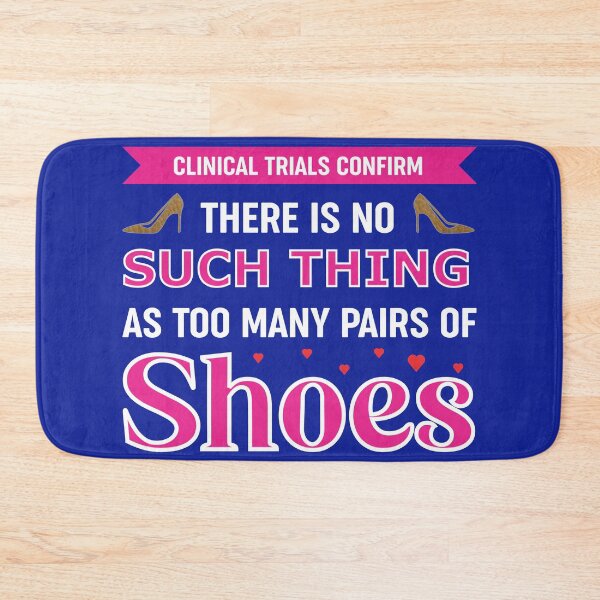 Item preview, There Is No Such Thing As Too Many Pairs Of Shoes designed and sold by dhajr.