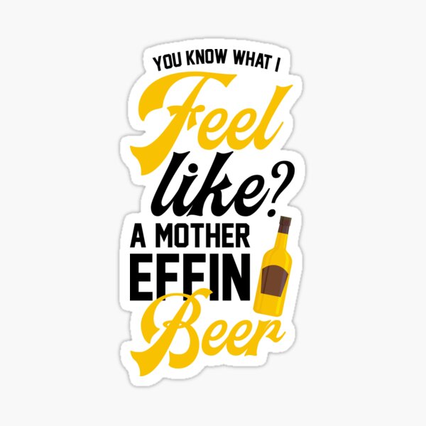 Mother Effin Beer - Dumb Nathan for You Sticker