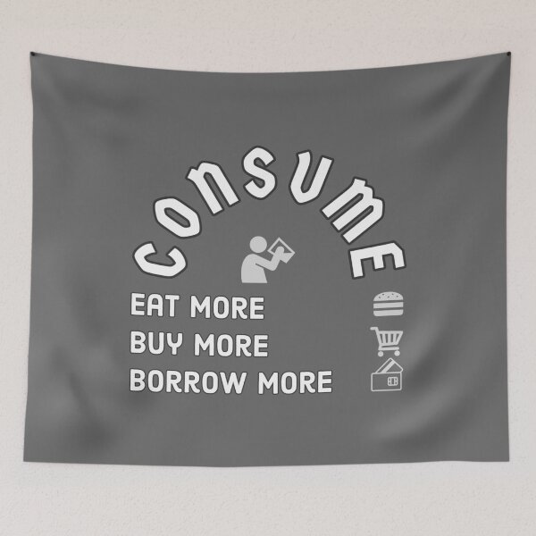 Item preview, Consume, Eat more, Buy more, Borrow more. designed and sold by OkGuys.