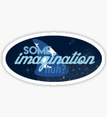 Some Imagination, Huh Sticker