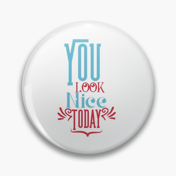 Item preview, You Look Nice Today designed and sold by 2411.