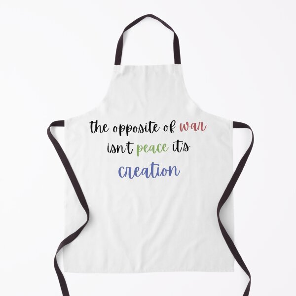 Item preview, the opposite of war isn't peace, it's creation designed and sold by bwayjime.