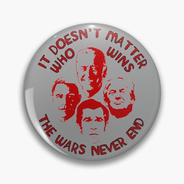 "It Doesn't Matter Who Wins The Wars Never End - Anti War ...