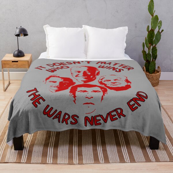 Item preview, It Doesn't Matter Who Wins The Wars Never End - Anti War, Anti Imperialist, Joe Biden, Donald Trump, Barack Obama, George W Bush designed and sold by SpaceDogLaika.