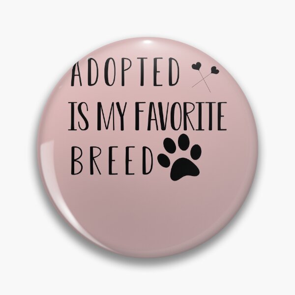 Item preview, Copy of Adopted Is My Favorite Breed: Cute dog and cat lovers gifts designed and sold by FunnyDSN.