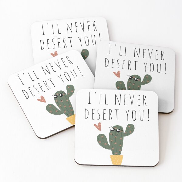 Item preview, I'll Never Desert You Cactus Plant Lover Funny Pun designed and sold by A. P..
