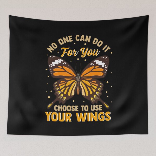 Item preview, No One Can Do It For You Choose To Use Your Wings designed and sold by perfectpresents.