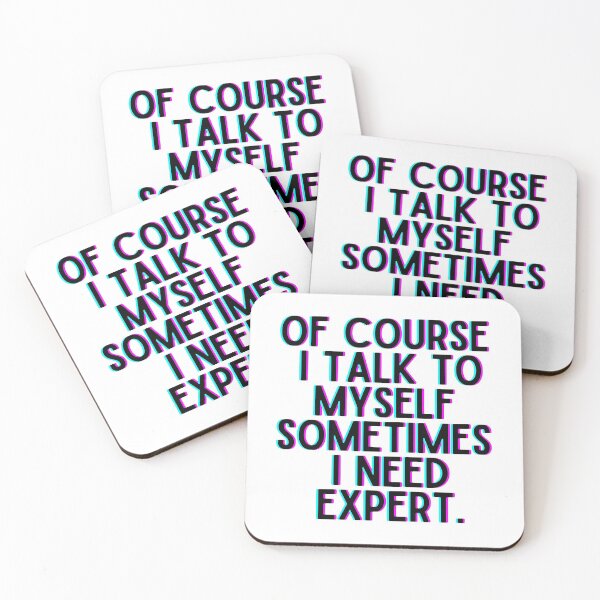 Item preview, Of Course I Talk To Myself Sometimes I Need Expert designed and sold by OneTimeEngineer.